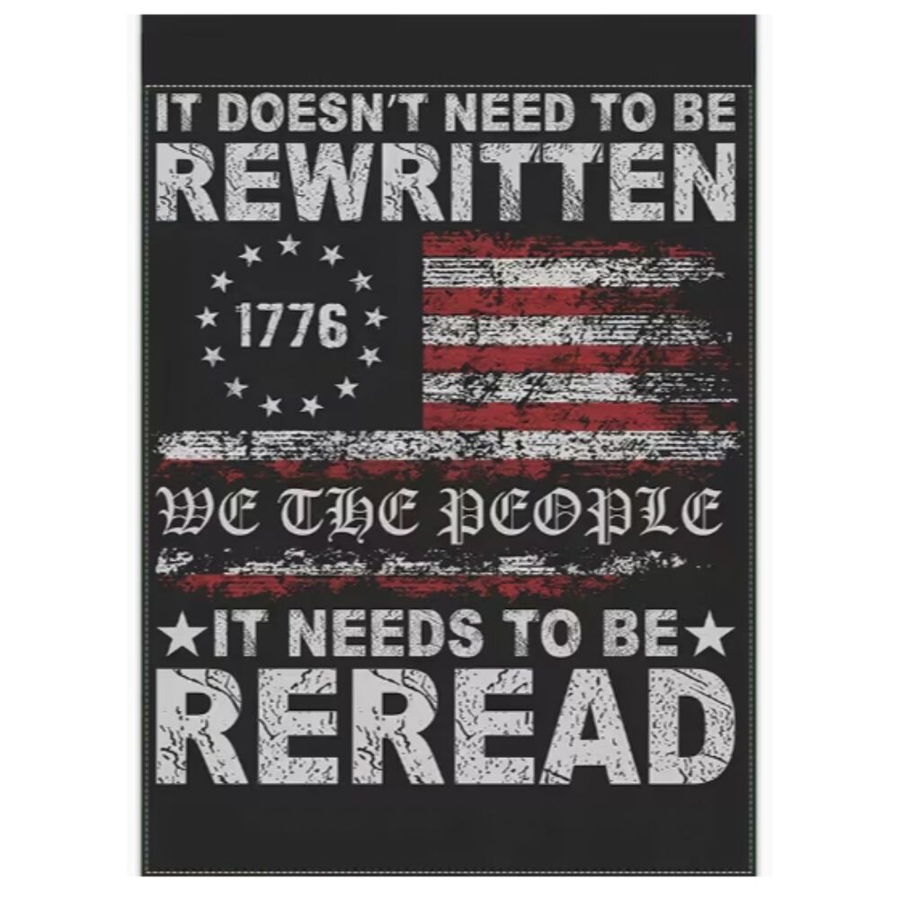 Constitutional Rights Banner Garden Flag "Don't rewrite, Just reread" Yard Flag